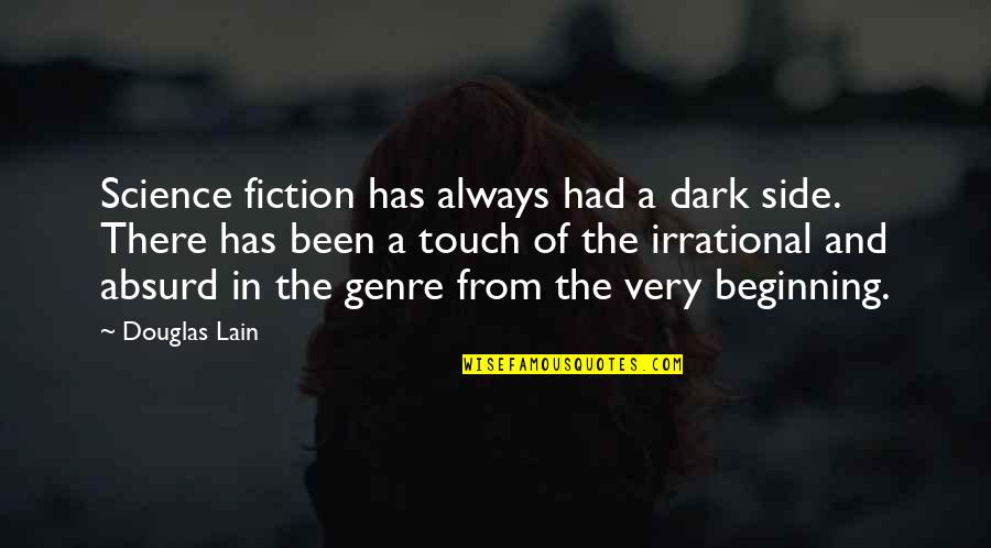 Act Like Professional Quotes By Douglas Lain: Science fiction has always had a dark side.