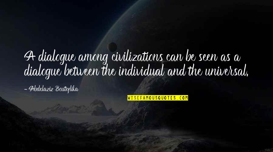 Act Like Success Quotes By Abdelaziz Bouteflika: A dialogue among civilizations can be seen as