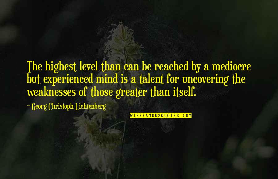 Act Like Yourself Quotes By Georg Christoph Lichtenberg: The highest level than can be reached by