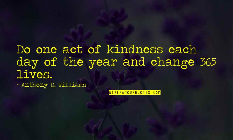Act Of Kindness Quotes By Anthony D. Williams: Do one act of kindness each day of