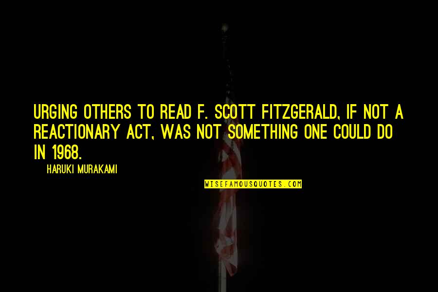 Act One Quotes By Haruki Murakami: Urging others to read F. Scott Fitzgerald, if