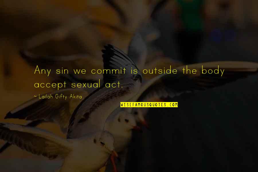 Act Or Accept Quotes By Lailah Gifty Akita: Any sin we commit is outside the body