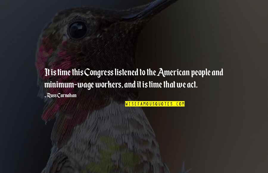 Act Your Wage Quotes By Russ Carnahan: It is time this Congress listened to the
