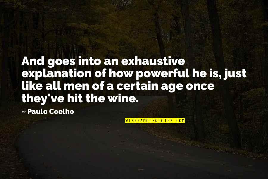 Actest Quotes By Paulo Coelho: And goes into an exhaustive explanation of how