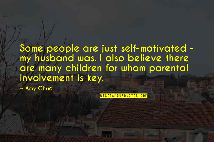 Acteur James Quotes By Amy Chua: Some people are just self-motivated - my husband