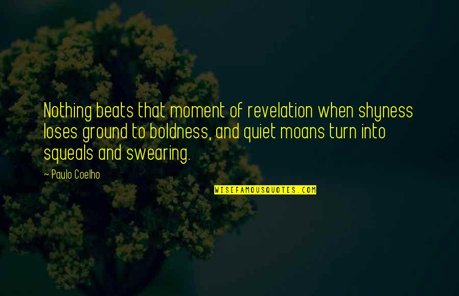 Actew Water Quotes By Paulo Coelho: Nothing beats that moment of revelation when shyness