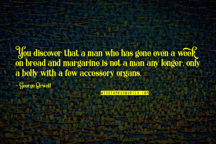 Acting Cold Quotes By George Orwell: You discover that a man who has gone Acting Cold Quotes By George Orwell: You discover that a man who has gone