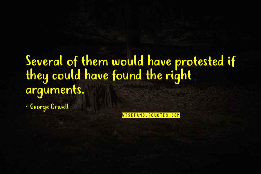 Acting Happy Quotes By George Orwell: Several of them would have protested if they