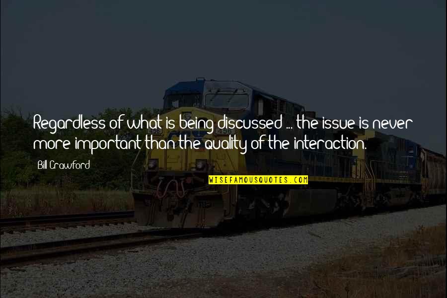 Acting Indifferent Quotes By Bill Crawford: Regardless of what is being discussed ... the