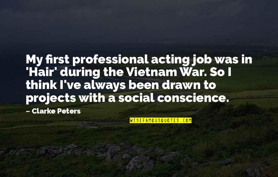 Acting Professional Quotes By Clarke Peters: My first professional acting job was in 'Hair'