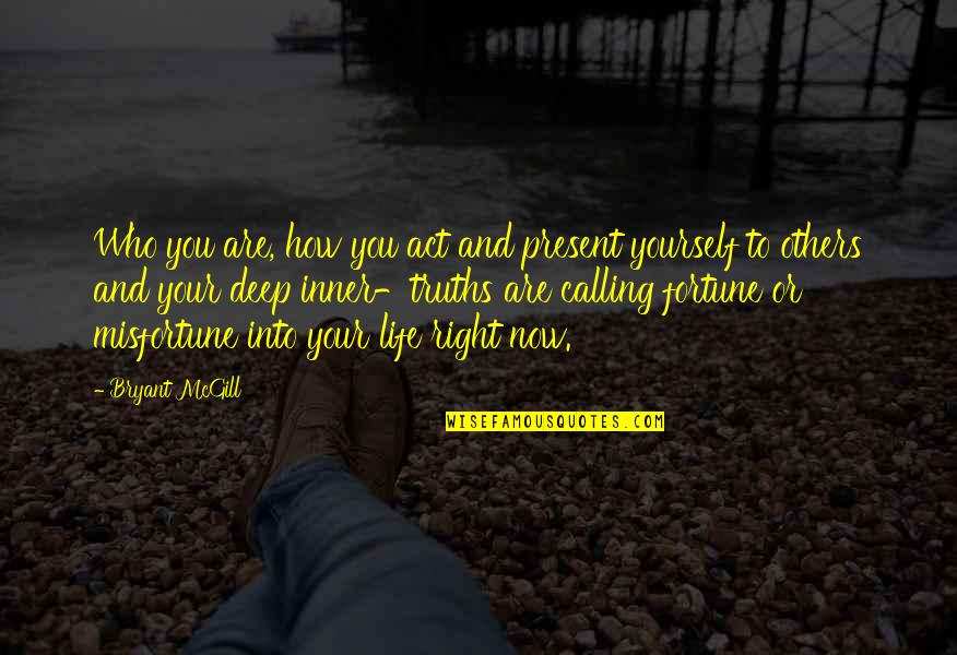 Acting Right Quotes By Bryant McGill: Who you are, how you act and present Acting Right Quotes By Bryant McGill: Who you are, how you act and present
