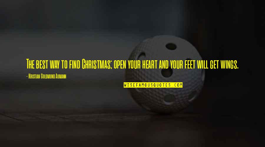Actinterdependently Quotes By Kristian Goldmund Aumann: The best way to find Christmas; open your