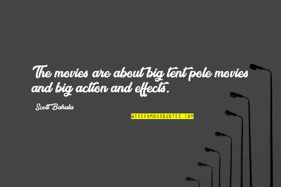 Action Movies Quotes By Scott Bakula: The movies are about big tent pole movies