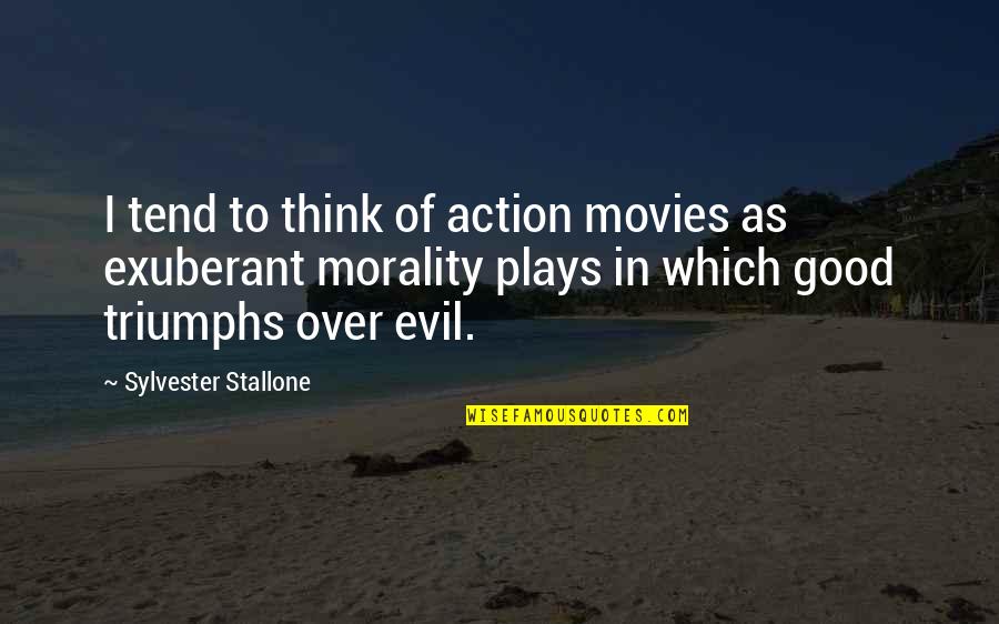 Action Movies Quotes By Sylvester Stallone: I tend to think of action movies as