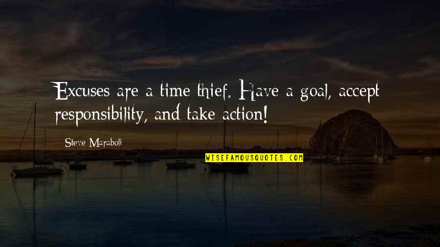 Action Over Excuses Quotes By Steve Maraboli: Excuses are a time thief. Have a goal,
