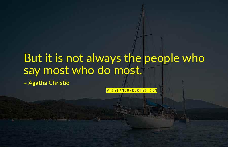 Action Speaks Louder Quotes By Agatha Christie: But it is not always the people who