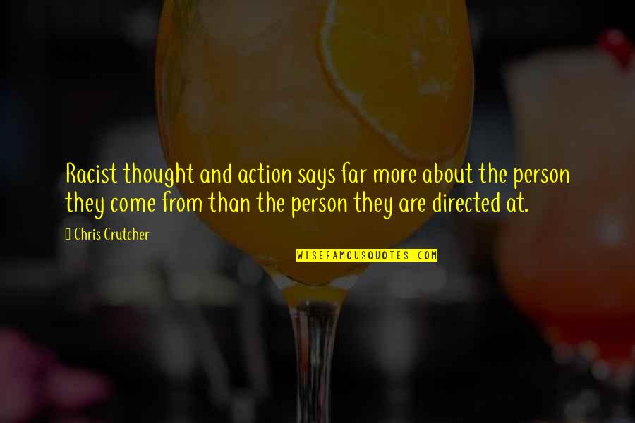 Action Vs Thought Quotes By Chris Crutcher: Racist thought and action says far more about Action Vs Thought Quotes By Chris Crutcher: Racist thought and action says far more about