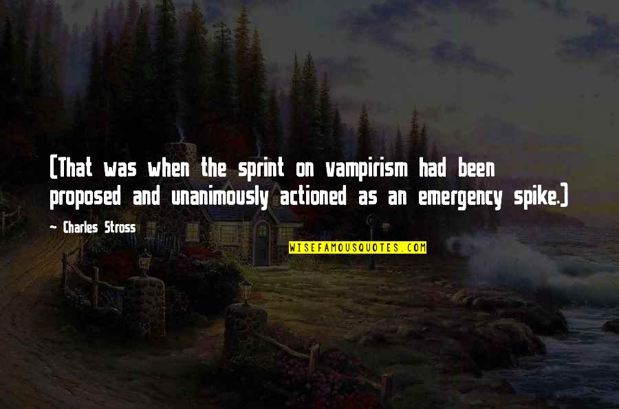 Actioned Quotes By Charles Stross: (That was when the sprint on vampirism had