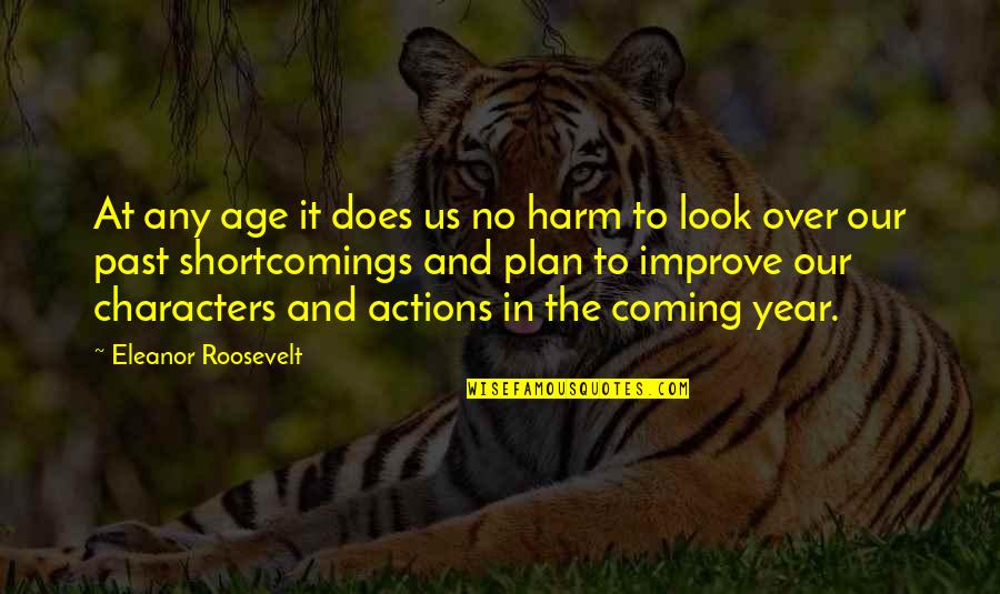 Actions And Character Quotes By Eleanor Roosevelt: At any age it does us no harm