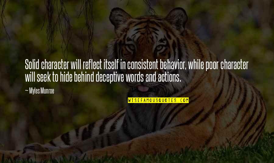 Actions And Character Quotes By Myles Munroe: Solid character will reflect itself in consistent behavior,