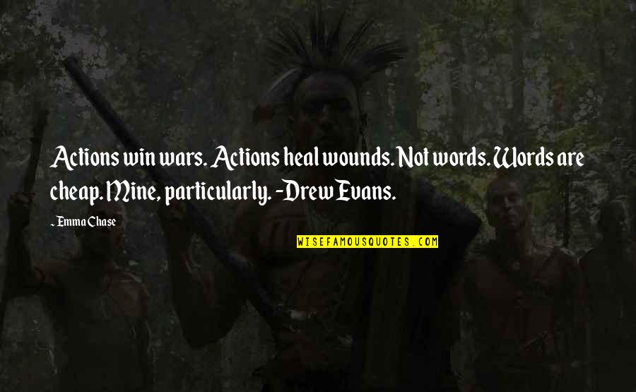Actions Not Words Quotes By Emma Chase: Actions win wars. Actions heal wounds. Not words.