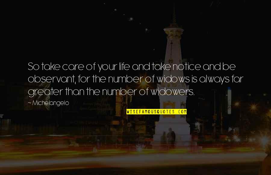 Actions Prove Who Someone Is Quotes By Michelangelo: So take care of your life and take Actions Prove Who Someone Is Quotes By Michelangelo: So take care of your life and take