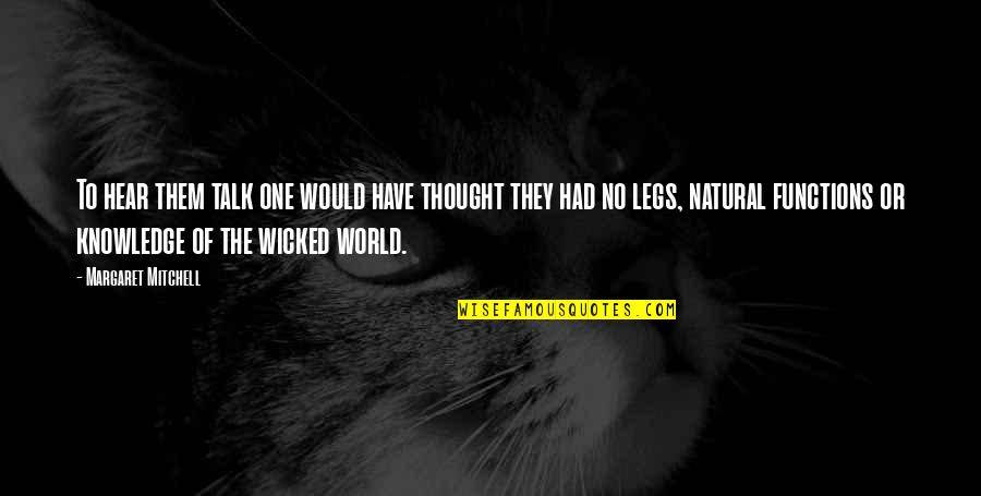 Actions Speak Loudest Quotes By Margaret Mitchell: To hear them talk one would have thought