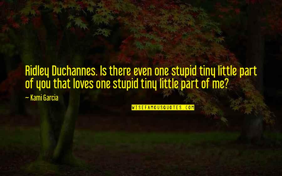 Actitud In English Quotes By Kami Garcia: Ridley Duchannes. Is there even one stupid tiny
