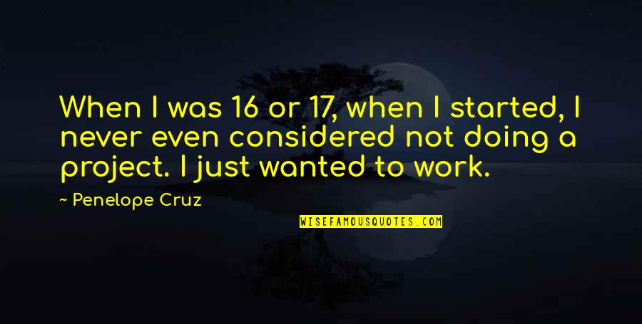 Actitud Lirica Quotes By Penelope Cruz: When I was 16 or 17, when I Actitud Lirica Quotes By Penelope Cruz: When I was 16 or 17, when I