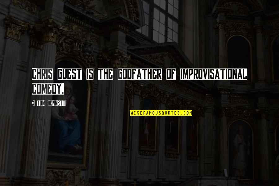 Actitud Y Quotes By Tom Bennett: Chris Guest is the godfather of improvisational comedy. Actitud Y Quotes By Tom Bennett: Chris Guest is the godfather of improvisational comedy.