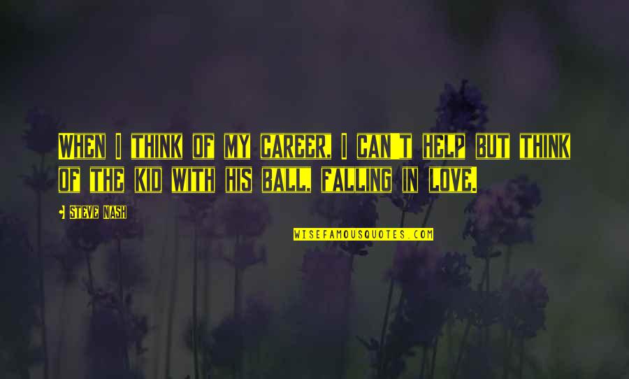 Actiunea Posesorie Quotes By Steve Nash: When I think of my career, I can't