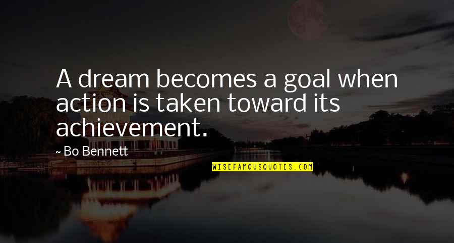 Activation Lock Quotes By Bo Bennett: A dream becomes a goal when action is