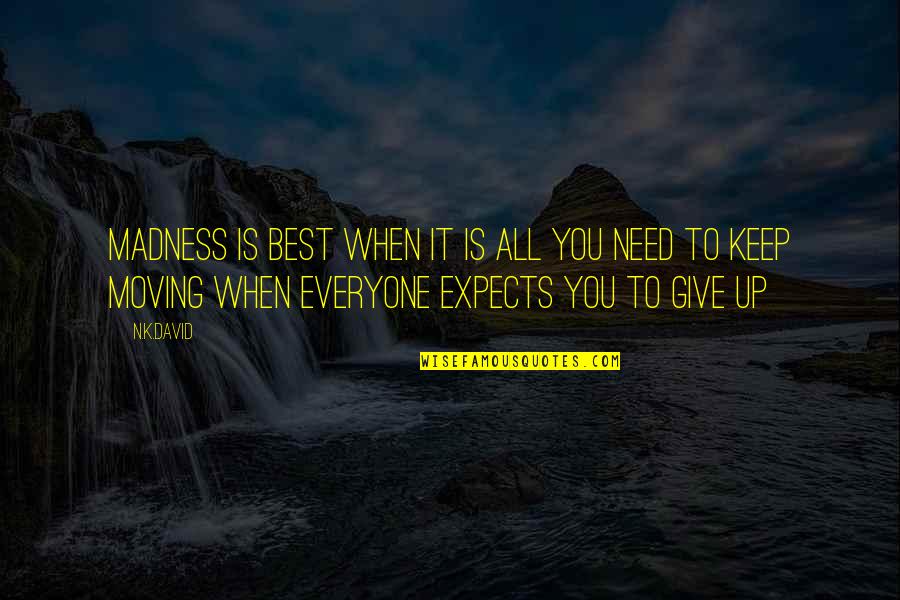 Activation Lock Quotes By N.K.David: Madness is best when it is all you
