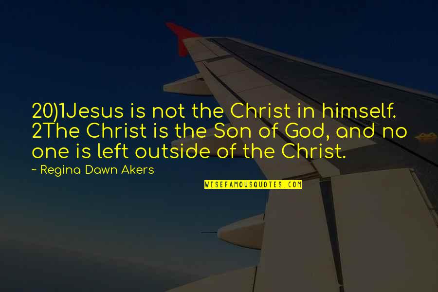 Activation Lock Quotes By Regina Dawn Akers: 20)1Jesus is not the Christ in himself. 2The