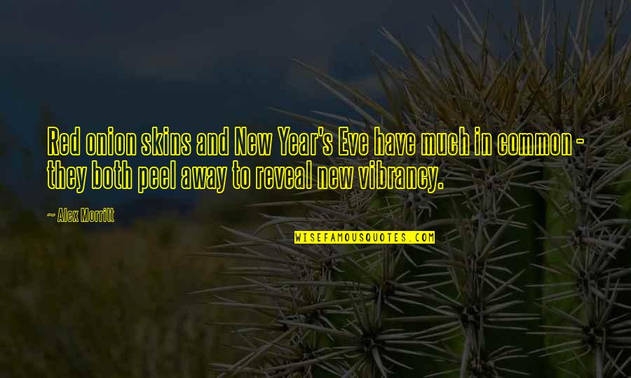 Activational Vs Organizational Quotes By Alex Morritt: Red onion skins and New Year's Eve have Activational Vs Organizational Quotes By Alex Morritt: Red onion skins and New Year's Eve have