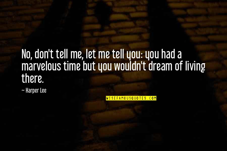 Active Shooter Training Quotes By Harper Lee: No, don't tell me, let me tell you: Active Shooter Training Quotes By Harper Lee: No, don't tell me, let me tell you: