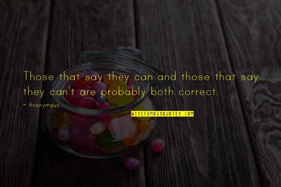Active Toddlers Quotes By Anonymous: Those that say they can and those that