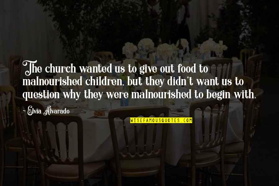 Activism Quotes By Elvia Alvarado: The church wanted us to give out food