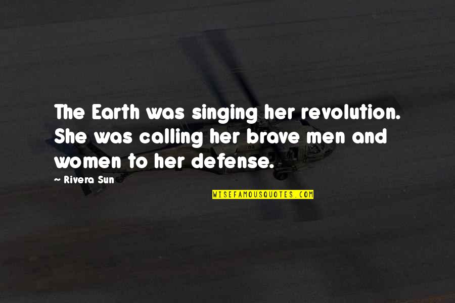 Activism Quotes By Rivera Sun: The Earth was singing her revolution. She was