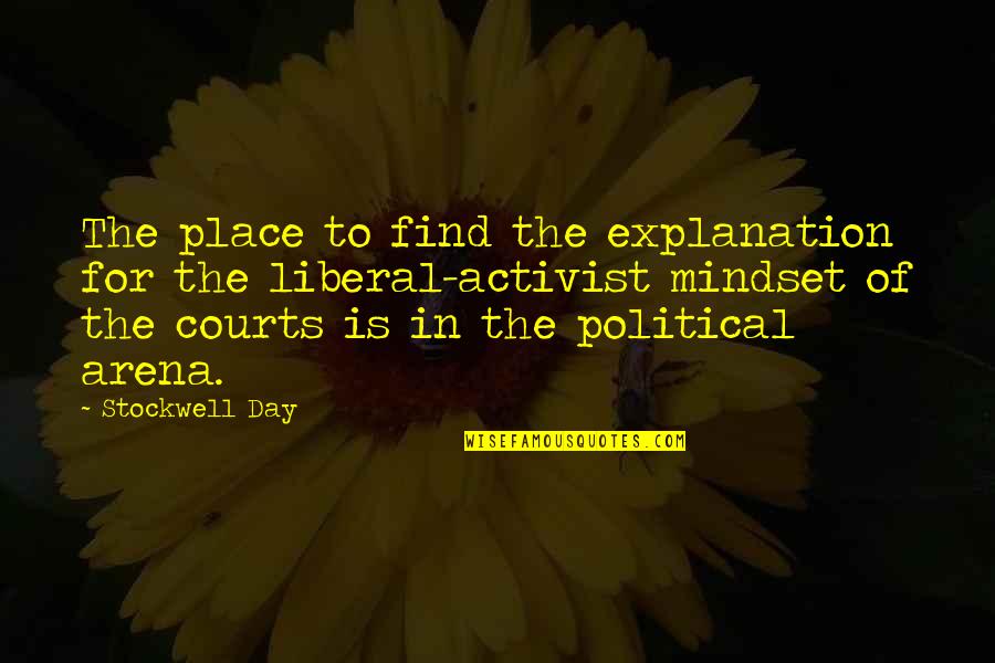 Activist Quotes By Stockwell Day: The place to find the explanation for the