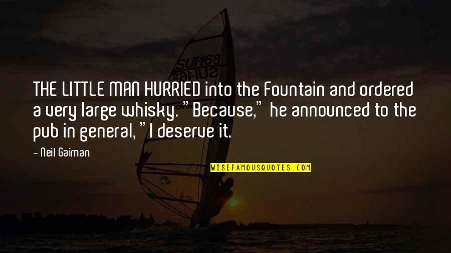 Activistic Limited Quotes By Neil Gaiman: THE LITTLE MAN HURRIED into the Fountain and