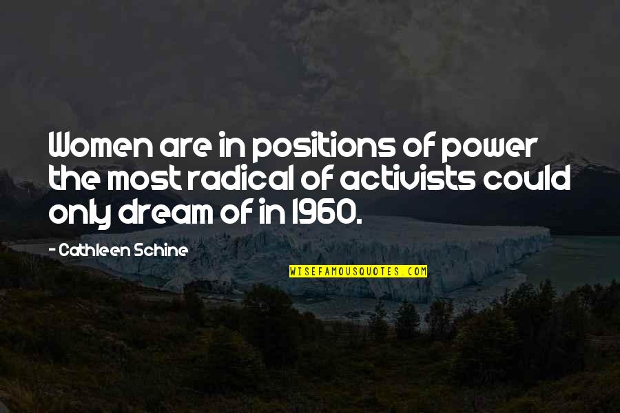Activists Quotes By Cathleen Schine: Women are in positions of power the most