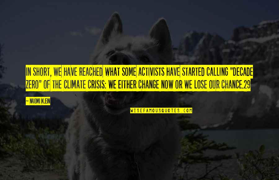 Activists Quotes By Naomi Klein: In short, we have reached what some activists Activists Quotes By Naomi Klein: In short, we have reached what some activists