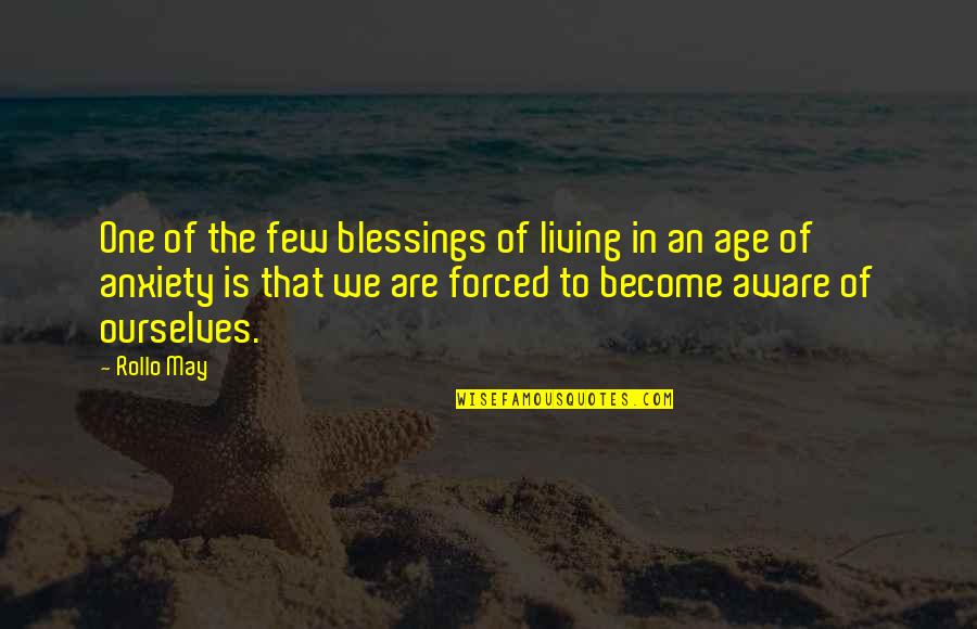 Activitate Si Quotes By Rollo May: One of the few blessings of living in Activitate Si Quotes By Rollo May: One of the few blessings of living in