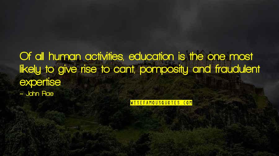 Activities Quotes By John Rae: Of all human activities, education is the one