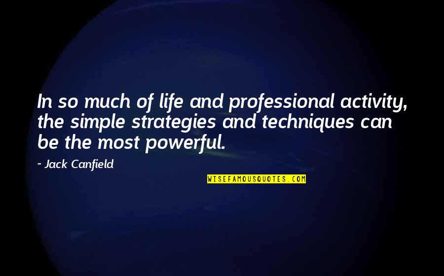 Activity Professional Quotes By Jack Canfield: In so much of life and professional activity,