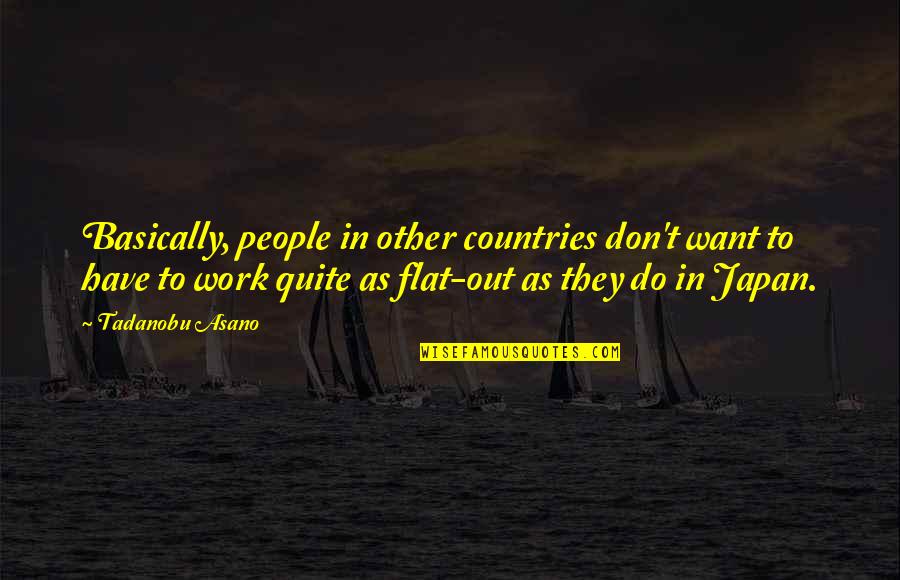 Activity Professional Quotes By Tadanobu Asano: Basically, people in other countries don't want to