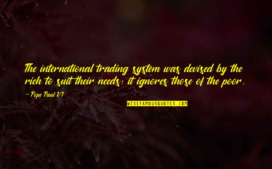 Activity Sales Quotes By Pope Paul VI: The international trading system was devised by the