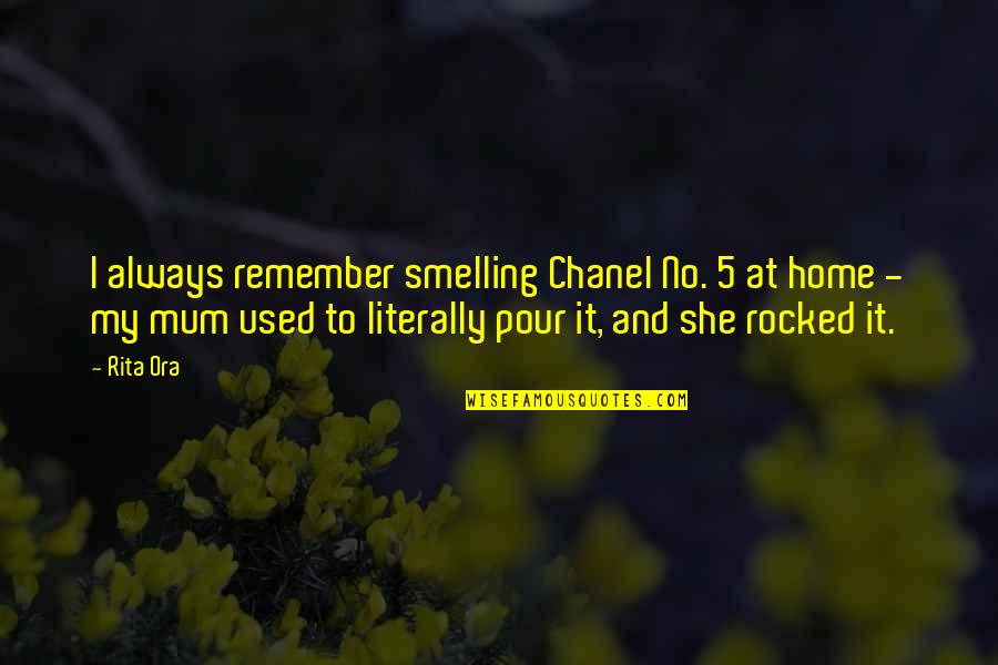 Activity Sales Quotes By Rita Ora: I always remember smelling Chanel No. 5 at
