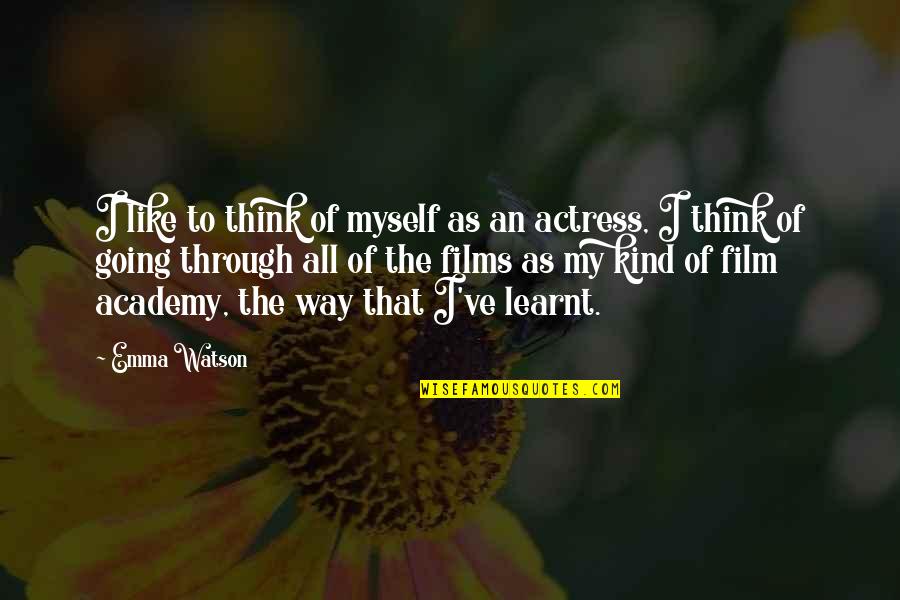 Actresses Quotes By Emma Watson: I like to think of myself as an Actresses Quotes By Emma Watson: I like to think of myself as an